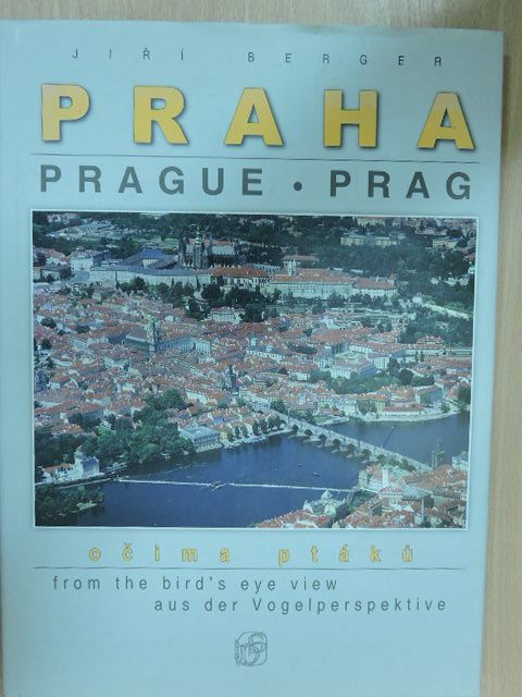 Vladimír Soukup - Praha ocima ptáku/Prague from the bird's eye view/Prag aus der Vogelperspektive [antikvár]