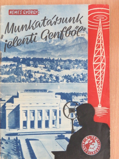 Nemes György - "Munkatársunk jelenti Genfből..." [antikvár]