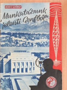 Nemes György - "Munkatársunk jelenti Genfből..." [antikvár]