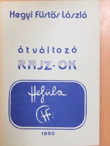 Hegyi Füstös László - Átváltozó rajz-ok (dedikált példány) [antikvár]