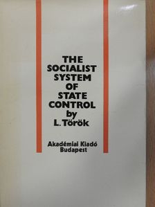 Lajos Török - The Socialist System of State Control [antikvár]
