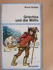 René Guillot - Grischka und die Wölfe [antikvár]