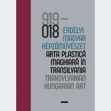 100 év - erdélyi magyar képzőművészet / 100 ani arta plasticã maghiarã în Transilvania / 100 years T