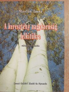 Morlin Imre - A keresztény nagykorúság lelkitükre [antikvár]