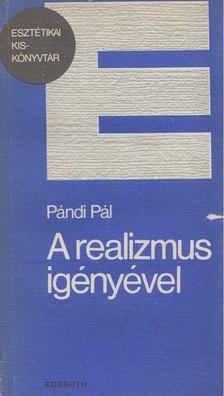 PÁNDI PÁL - A realizmus igényével [antikvár]