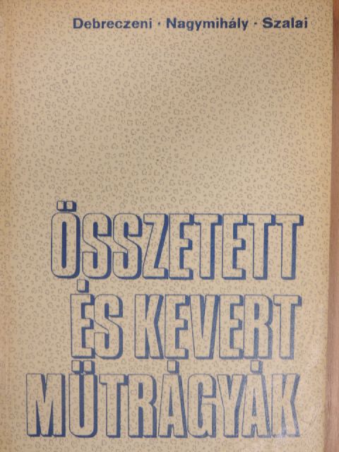 Dr. Debreczeni Béla - Összetett és kevert műtrágyák [antikvár]