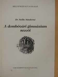 Dr. Szőke Sándorné - A dombóvári gimnázium seccói [antikvár]