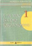 Tibori Tímea (szerk.), Varga Csaba - A mai világ és a jövő forgatókönyvei 1. [antikvár]