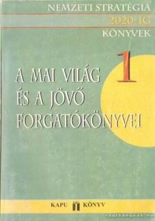 Tibori Tímea (szerk.), Varga Csaba - A mai világ és a jövő forgatókönyvei 1. [antikvár]