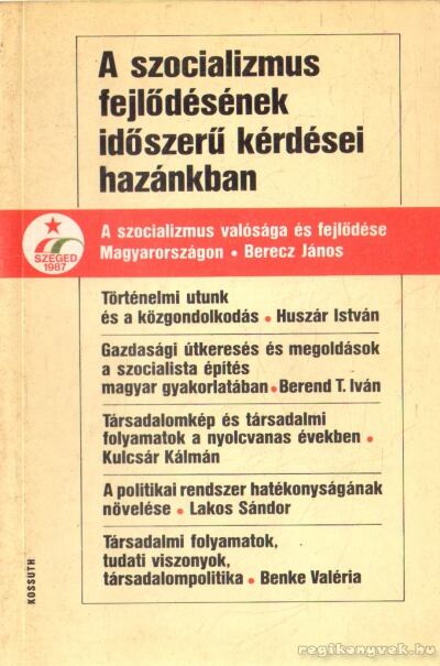 A szocializmus fejlődésének időszerű kérdései hazánkban [antikvár]