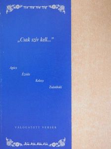 Agócs Zsuzsanna - "Csak szív kell..." [antikvár]