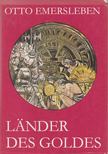 Emersleben, Otto - Länder des Goldes [antikvár]