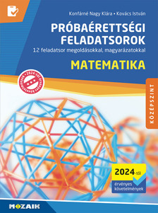 Konfárné Nagy Klára, Kovács István - Matematika próbaérettségi feladatsorok - középszint (2024-től érv. követelmények, MS-3166U)