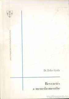 Zeller Gyula Dr. - Bevezetés a menedzsmentbe [antikvár]