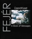 FEJÉR ERNŐ - Üzenőfüzet / A Book of Messages [antikvár]