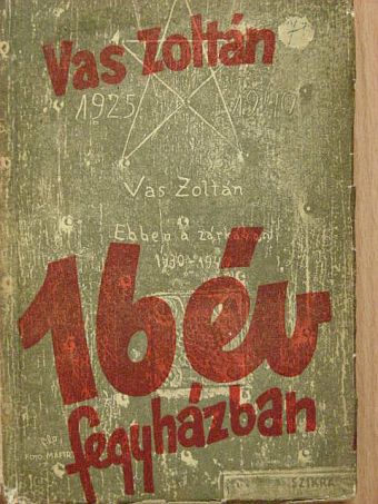 Vas Zoltán - Tizenhat év fegyházban [antikvár]