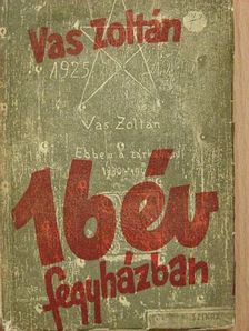 Vas Zoltán - Tizenhat év fegyházban [antikvár]