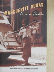 Marguerite Duras - Brana na Pacifiku [antikvár]
