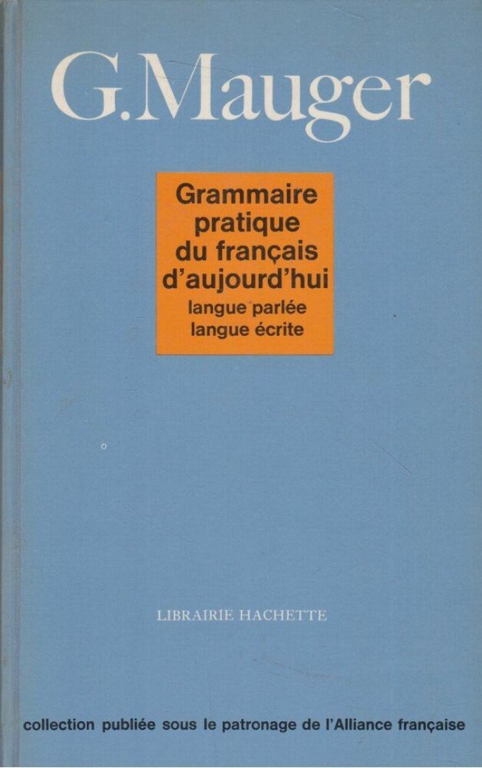 G. Mauger - Grammaire pratique du francais d'aujourd'hui [antikvár]