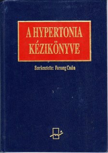 Farsang Csaba (szerk.) - A Hypertonia kézikönyve [antikvár]