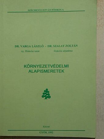 Dr. Szalay Zoltán - Környezetvédelmi alapismeretek [antikvár]