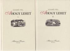 Szabó Pál - Ahogy lehet I-II. [antikvár]