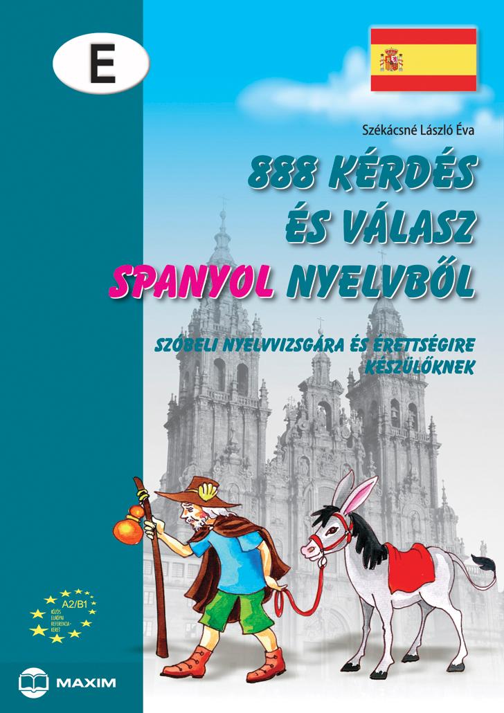 Székácsné László Éva - 888 kérdés és válasz spanyol nyelvből