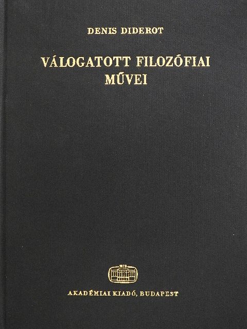 Denis Diderot - Denis Diderot válogatott filozófiai művei [antikvár]