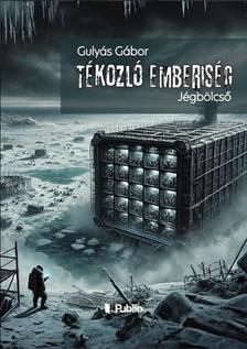 Gulyás Gábor - Tékozló emberiség
