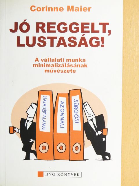 Corinne Maier - Jó reggelt, lustaság! [antikvár]