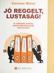 Corinne Maier - Jó reggelt, lustaság! [antikvár]