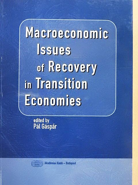 Eduard Hochreiter - Macroeconomic Issues of Recovery in Transition Economies [antikvár]