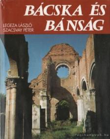 Legeza László, Szacsvay Péter - Bácska és Bánság [antikvár]