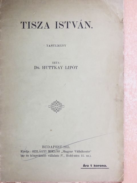 Dr. Huttkay Lipót - Tisza István [antikvár]