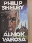 Philip Shelby - Álmok városa [antikvár]