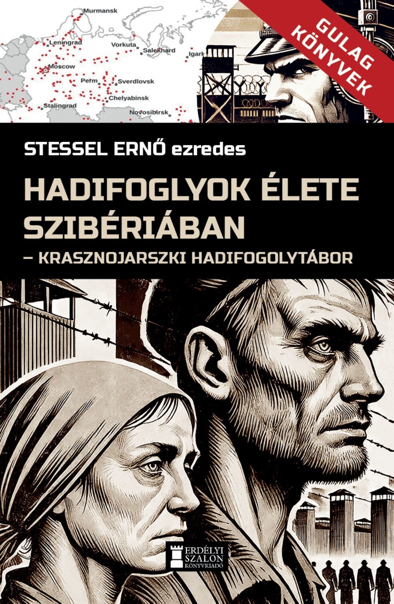 Stessel Ernő ezredes - Hadifoglyok élete Szibériában