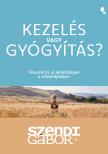 SZENDI GÁBOR - Kezelés vagy gyógyítás?