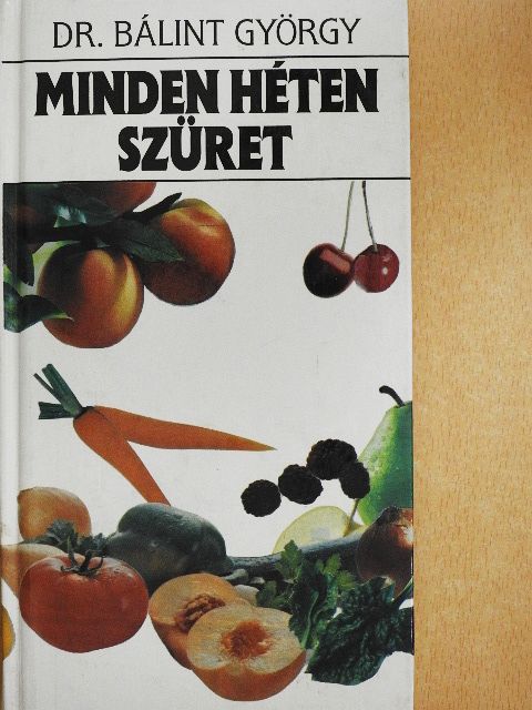 Dr. Bálint György - Minden héten szüret [antikvár]
