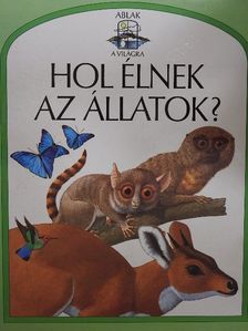 John Feltwell - Hol élnek az állatok? [antikvár]