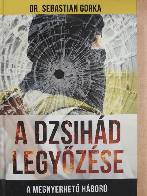 Dr. Sebastian Gorka - A dzsihád legyőzése [antikvár]
