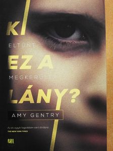 Amy Gentry - Ki ez a lány? [antikvár]