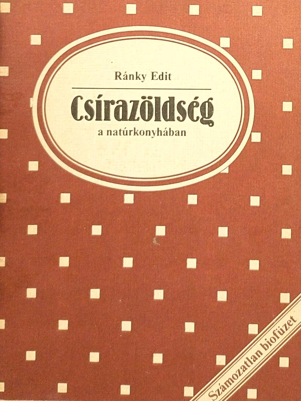 Ránky Edit - Csírazöldség a natúrkonyhában [antikvár]