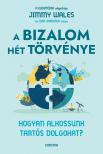Jimmy Wales - A bizalom hét törvénye - Hogyan alkossunk tartós dolgokat? [eKönyv: epub, mobi]