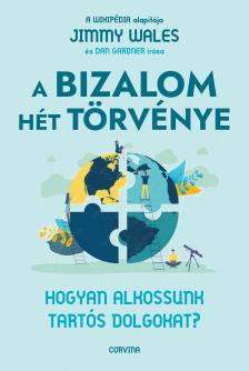 Jimmy Wales - A bizalom hét törvénye - Hogyan alkossunk tartós dolgokat? [eKönyv: epub, mobi]