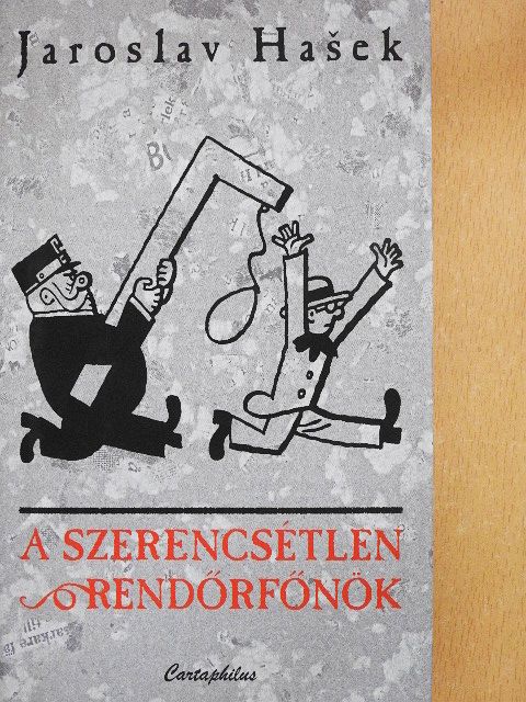 Jaroslav Hasek - A szerencsétlen rendőrfőnök [antikvár]