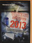Nemere István - Titkok könyve 2013 [antikvár]
