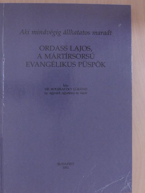Dr. Boleratzky Lóránd - Aki mindvégig állhatatos maradt [antikvár]