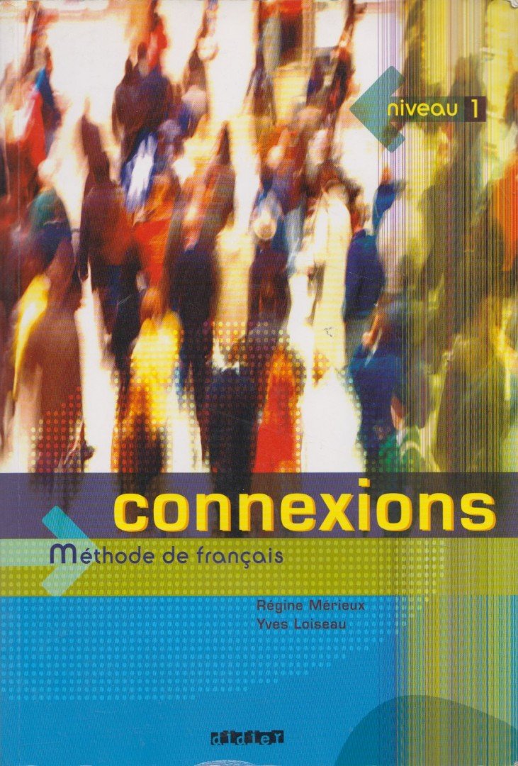 Régine Mérieux, Yves Loiseau - Connexions - Niveau 1 - Méthode de francais [antikvár]