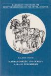 KALMÁR JÁNOS - Magyarország története a 16-18. században [antikvár]