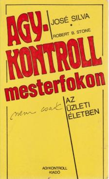 Silva, José, Stone, Robert B. - Agykontroll mesterfokon [antikvár]